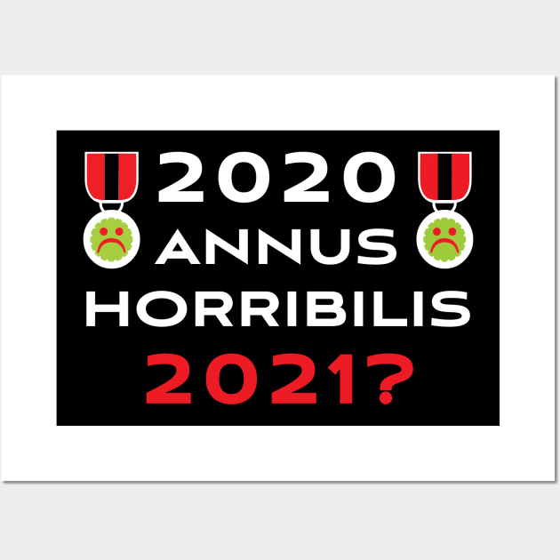 2020 Annus Horribilis 2021? Wall Art by DPattonPD